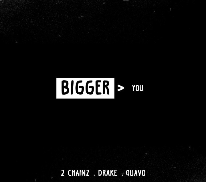 2 Chainz Feat. Drake & Quavo – Bigger Than You