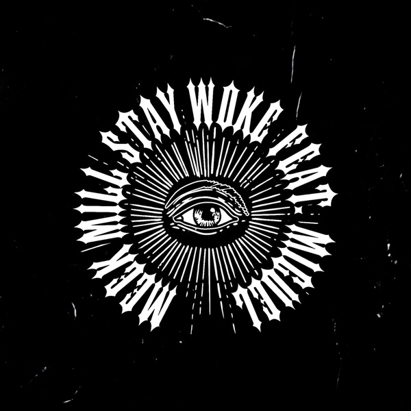 Meek Mill Debuts Feat. With Miguel - Stay Woke