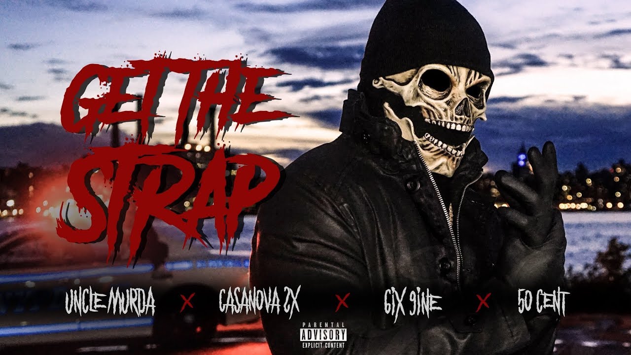 Uncle Murda, 50 Cent, 6ix9ine & Casanova - Get The Strap