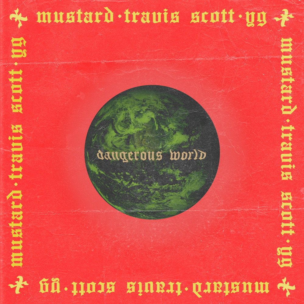DJ Mustard – Dangerous World (feat. Travis Scott & YG)
