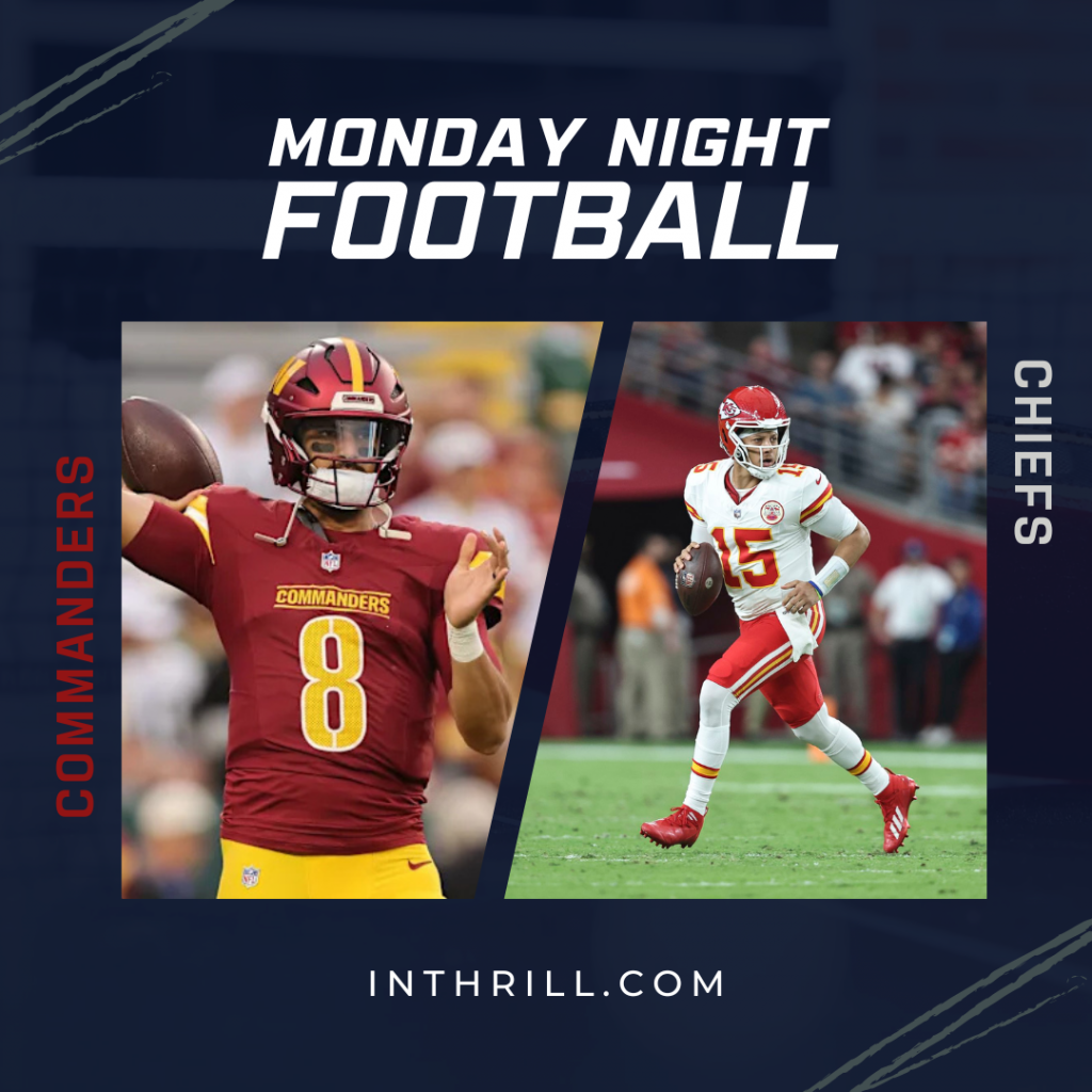 Monday Night Football Commanders vs Chiefs