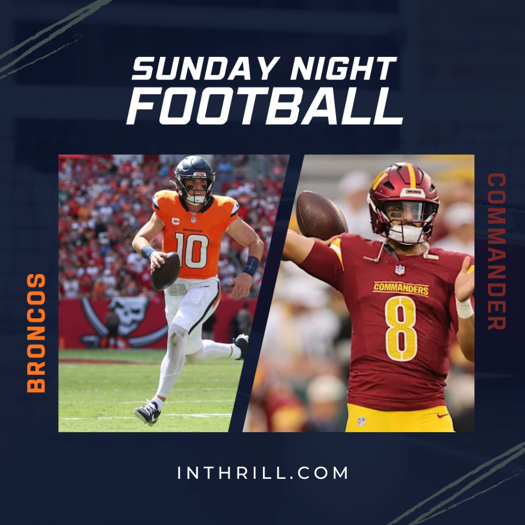 Broncos vs Commanders Sunday Night Football